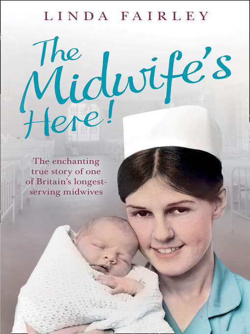 Title details for The Midwife's Here! by Linda Fairley - Wait list